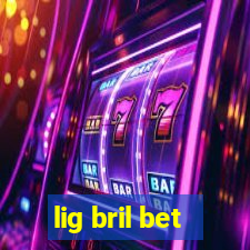 lig bril bet